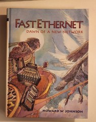 High-Speed Digital Design: A Handbook of Black Magic, HW Johnson +Fast Ethernet!