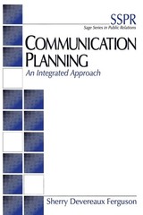 Communication Planning: An Integrated Approach (SAGE Series in Public Relati…