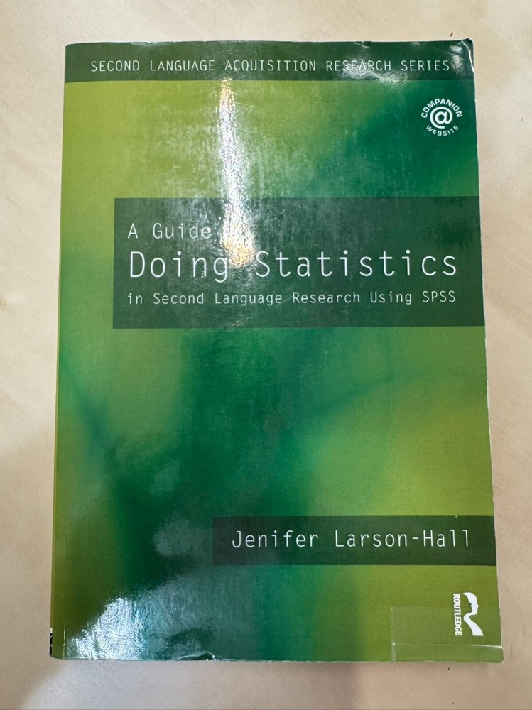 A Guide to Doing Statistics in Second Language Research Using SPSS (Secon – GOOD