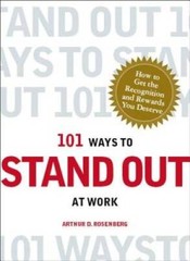 101 Ways to Stand Out at Work: How to Get the Recognition and Reward – VERY GOOD