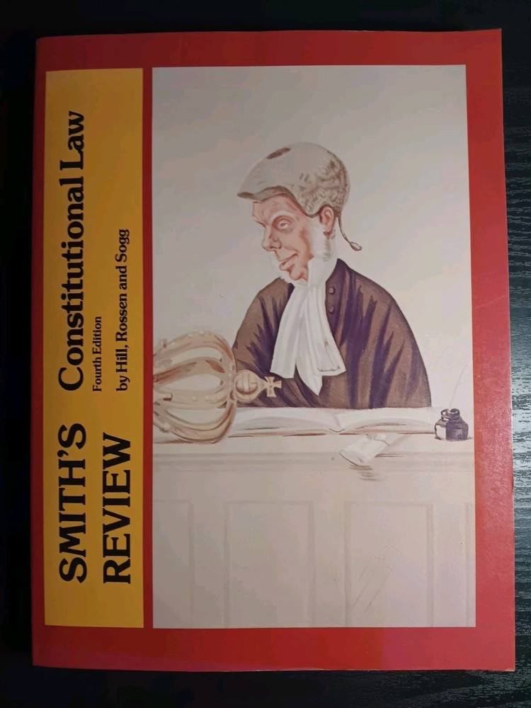 Smith’s Review: Constitutional Law (Fourth Edition) CIVIL LAW STUDY AIDE