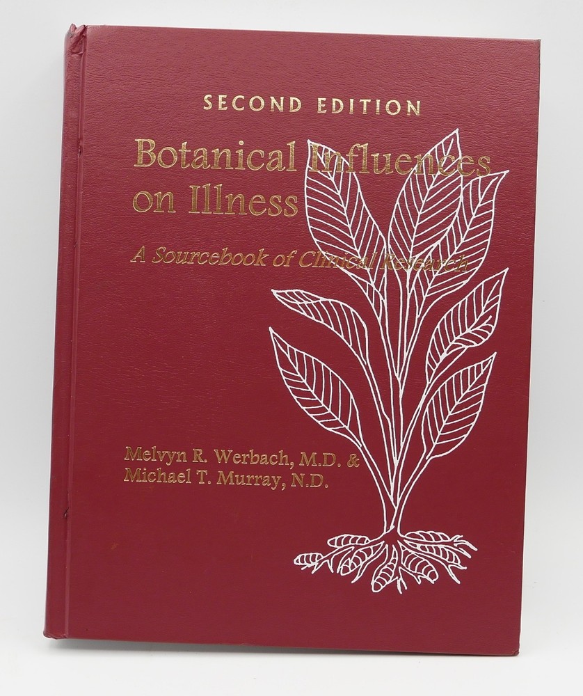 Botanical Influences on Illness by Werbach and Murray – Third Line Press – 2000!