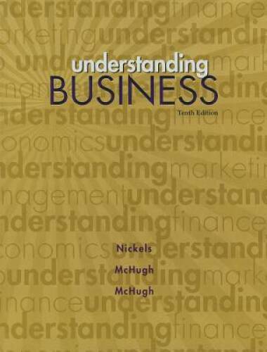 Understanding Business, 10th Edition – Hardcover By William G Nickels – GOOD
