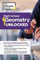 High School Subject Review Ser.: High School Geometry Unlocked : Your Key to Mas