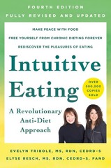 Intuitive Eating, 4th Edition – Evelyn Tribole, MS, RDN|Elyse Resch, MS, RDN…