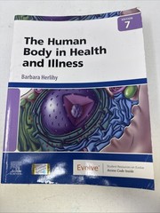 The Human Body in Health and Illness. 7th Edition. W/ Access Code