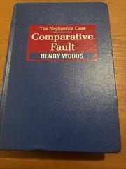Comparative Fault The Negligent Case Law Book by Henry Woods 1978 HC EX FS