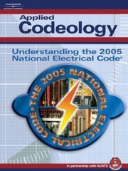 Applied Codeology : Understanding the 2005 National Electrical Code by NJATC…