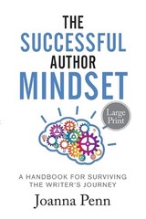 The Successful Author Mindset: A Handbook for Surviving the Writer’s Journey Lar