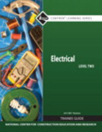 ELECTRICAL LEVEL 2 TRAINEE GUIDE, 2011 NEC REVISION, By Nccer