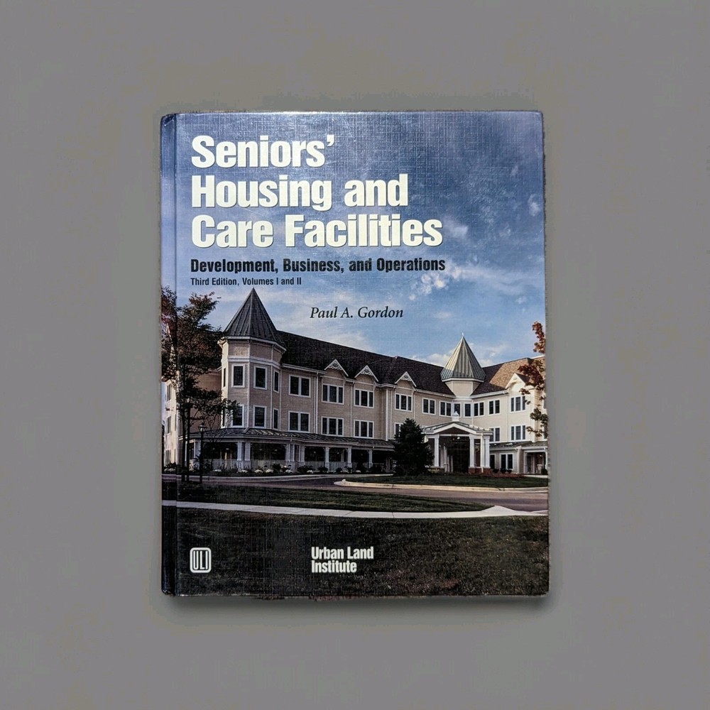 Seniors’ Housing and Care Facilities: Development, Business, and Operations