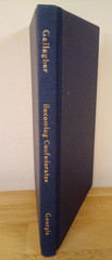 “Becoming Confederates: Paths to a New National Loyalty” Gary W. Gallagher HC