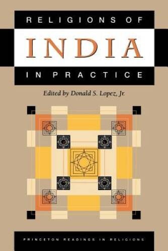 Religions of India in Practice – Paperback By Lopez Jr, Donald S – VERY GOOD