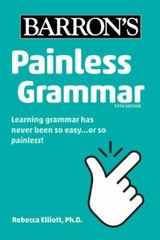 Barron’s Painless Ser.: Painless Grammar by Rebecca Elliott (2020, Trade…