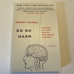 Do No Harm Stories of Life Death and Brain Surgery by Henry Marsh 2016 Picador