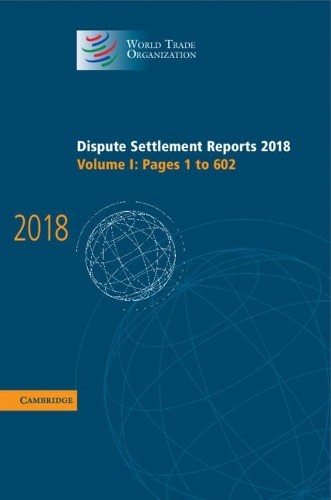 Dispute Settlement Reports 2018: Volume 1, Pages 1 to 602 by … – 9781108496353