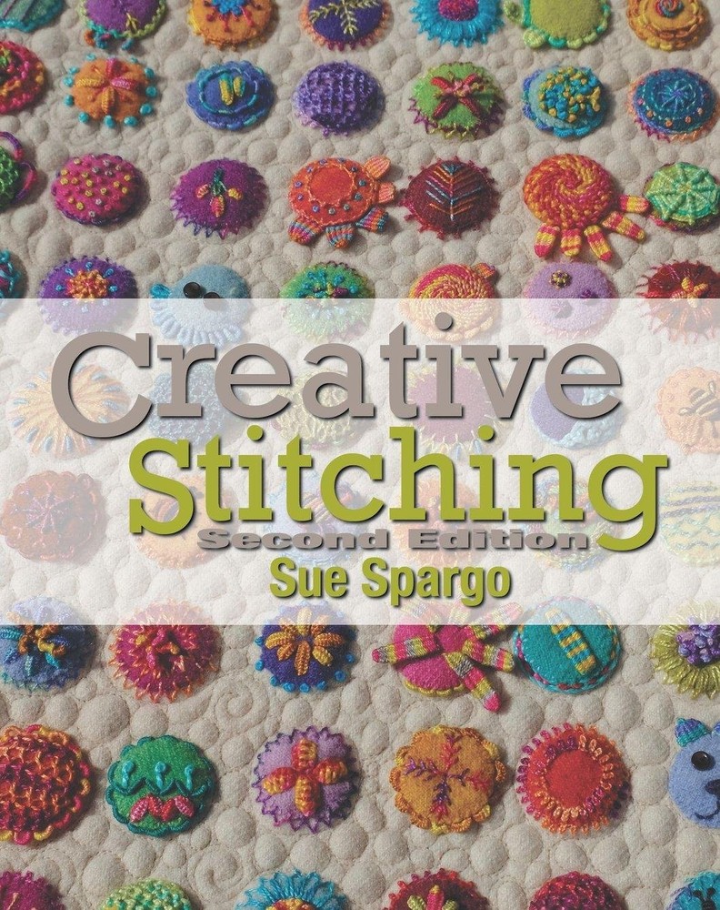 Creative Stitching, Second Edition by Sue Spargo – 214 Pages of StepbyStep St…