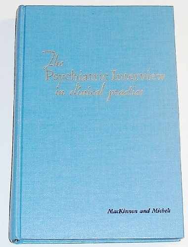The Psychiatric Interview in – Hardcover, by Roger A. Mackinnon – Very Good