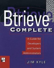 Btrieve Complete: A Guide for Developers and System Administrators, Kyle, Jim, 9