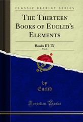 The Thirteen Books of Euclid’s Elements, Vol. 2: Books III-IX (Classic Reprint)