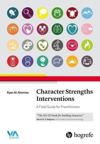 Character Strengths Interventions: A Field Guide for Practitioners – GOOD