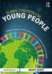 Global Concepts for Young People: Stories, Lessons, and Activities to Teach…