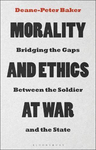Deane-Peter Baker Morality and Ethics at War (Paperback) (UK IMPORT)
