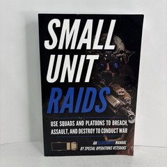 Small Unit Raids : An Illustrated Manual Paperback Matthew Luke