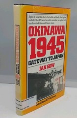 Okinawa 1945 -Gateway to Japan – Ian Gow – Hardback 1986