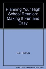 Planning Your High School Reunion : Making It Fun and Easy Paperb
