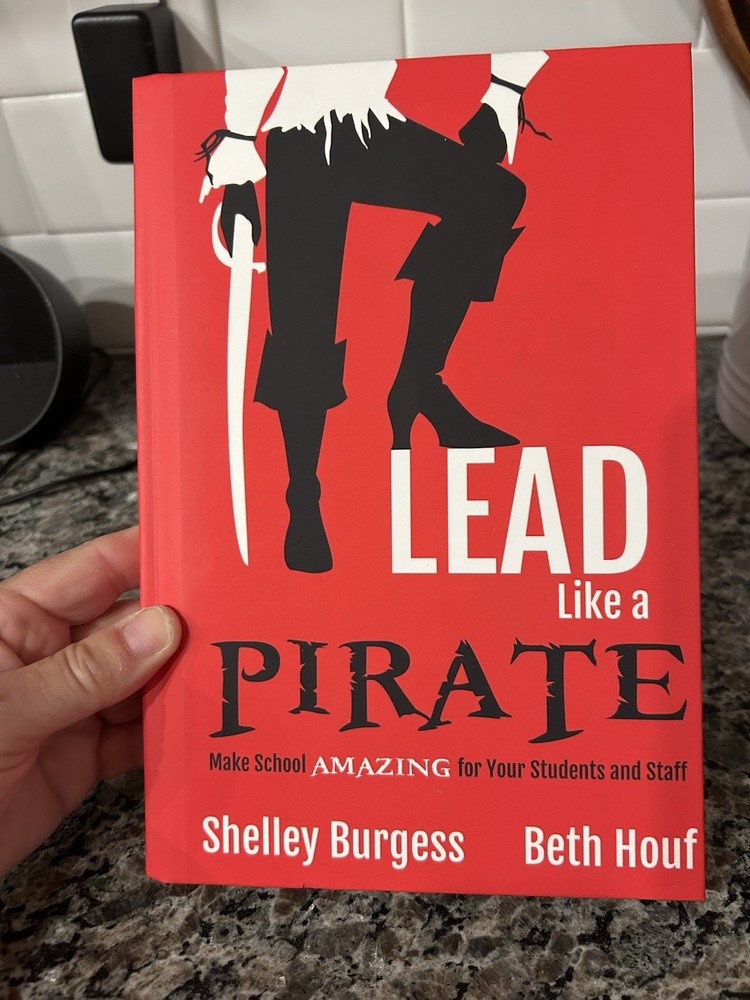 Lead Like a Pirate Make School Amazing for Your Students and Staff by Beth Houf