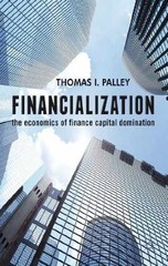 Financialization: The Economics of Finance – Hardcover, by Palley T. – New x