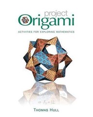 Project Origami: Activities for Exploring Mathematics, 1st edition