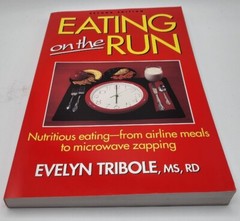 Eating on the Run by EVELYN TRIBOLE,MS,RD.
