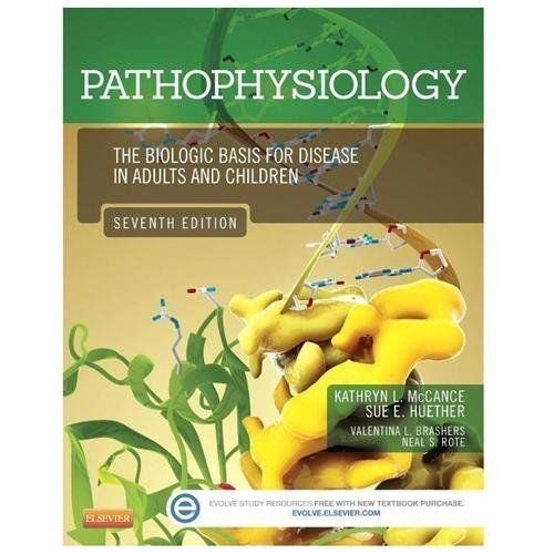 Pathophysiology: The Biologic Basis for Disease in Adults and Children
