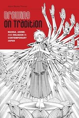 Drawing on Tradition: Manga, Anime …, Thomas, Jolyon