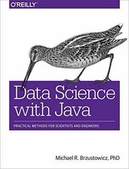 Data Science with Java: – Paperback, by Michael R. Brzustowicz – Very Good