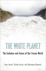White Planet : The Evolution and Future of Our Frozen World, Paperback by Jou…