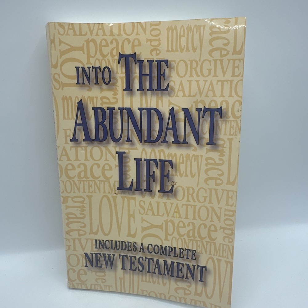 Into the Abundant Life (Includes a Complete New Testament) by N/A, PB 2007