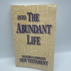 Into the Abundant Life (Includes a Complete New Testament) by N/A, PB 2007