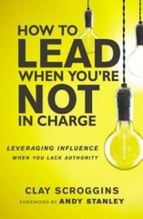 How to Lead When You’re Not in Charge: Leveraging Influence When You – VERY GOOD