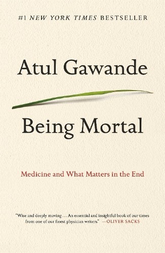 Being Mortal: Medicine and What Matte…, Gawande, Atul