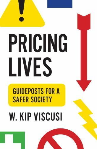 Pricing Lives: Guideposts for a Safer Society, Viscusi, W. Kip, New Book