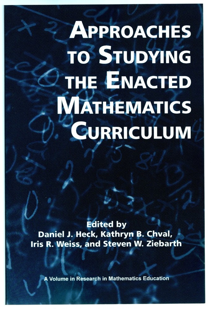 Approaches to Studying The Enacted Mathematics Curriculum Heck Chval Weiss 2012