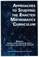 Approaches to Studying The Enacted Mathematics Curriculum Heck Chval Weiss 2012