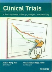 Clinical Trials: A Practical Guide to Design, Analysis and Reporting
