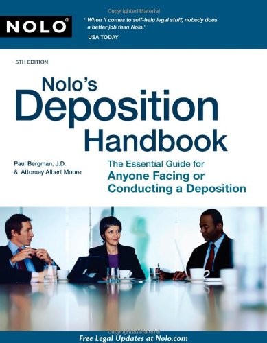 NOLO’S DEPOSITION HANDBOOK: THE ESSENTIAL GUIDE FOR ANYONE By Paul Bergman