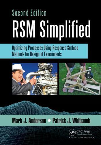 RSM Simplified : Optimizing Processes Using Response Surface Methods for Design