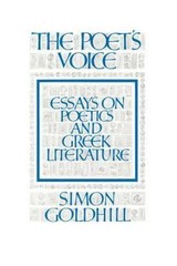 Poet’s Voice : Essays on Poetics and Greek Literature by Simon Goldhill …