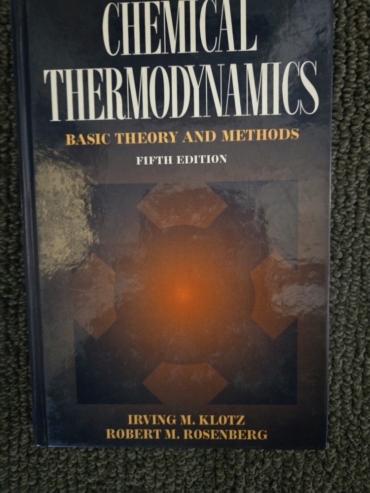 Chemical Thermodynamics : Basic Theory and Methods by Robert M. Rosenberg and…